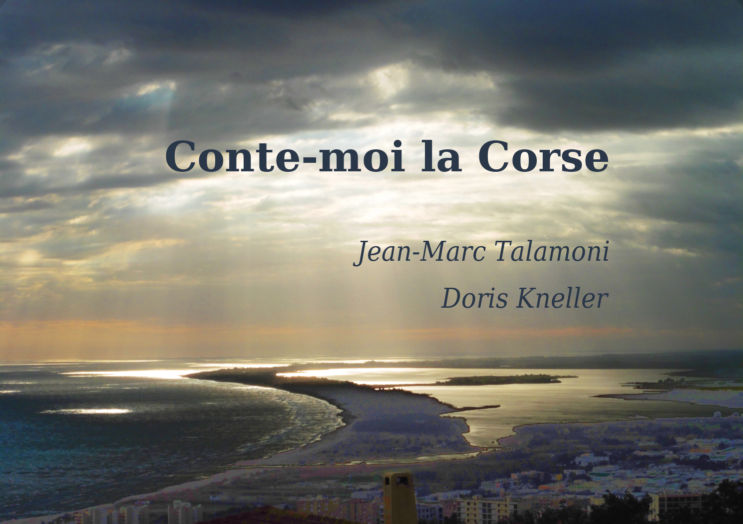 Doris Kneller, Jean-Marc Talamoni, Conte-moi la Corse