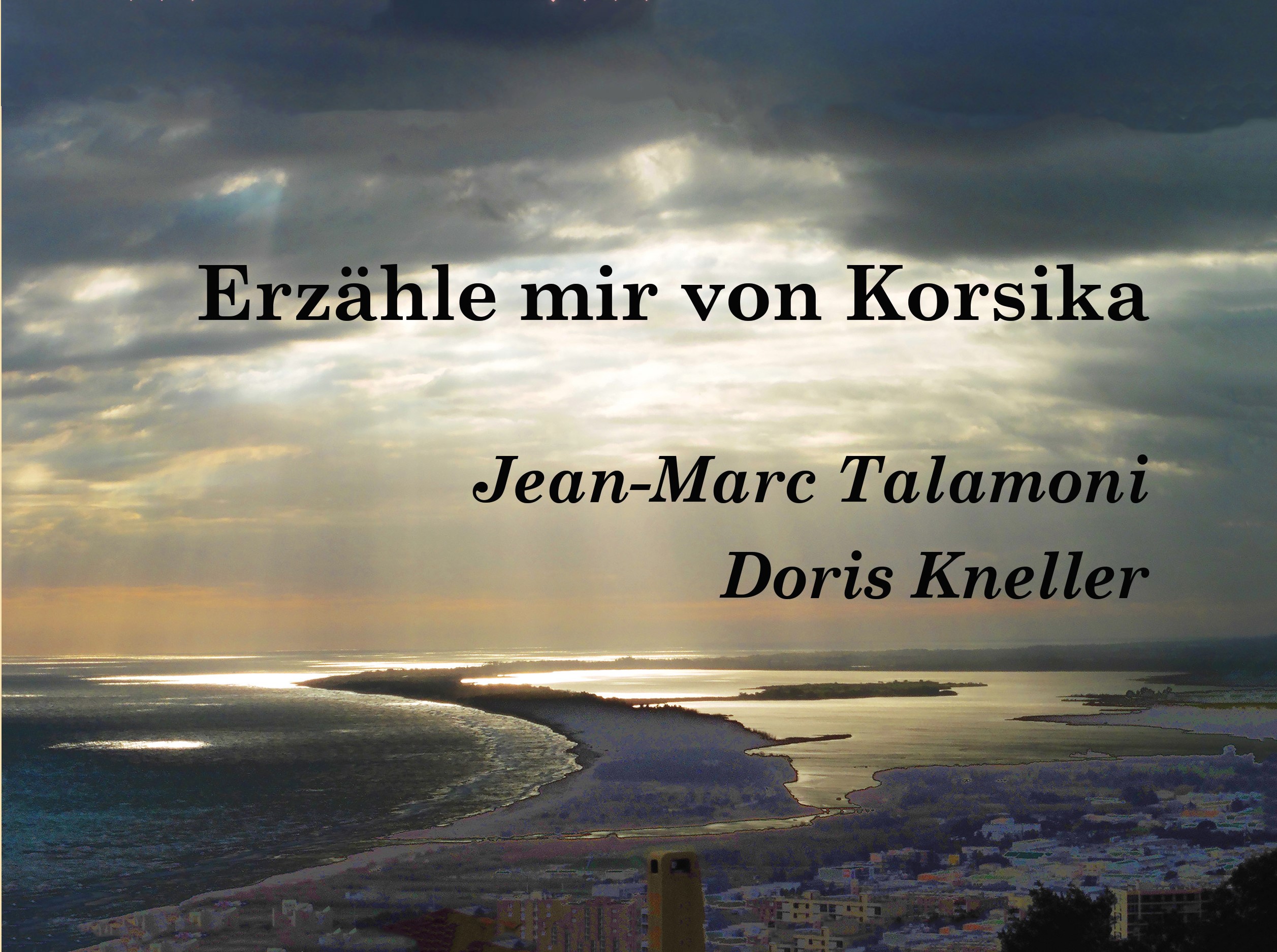 Doris Kneller, Jean-Marc Talamoni, Erzähle mir von Korsika